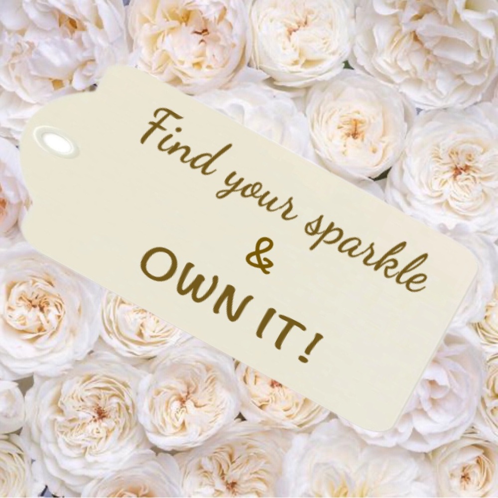 Find your sparkle & OWN IT!